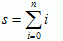 s=n(sigma)i=0 i